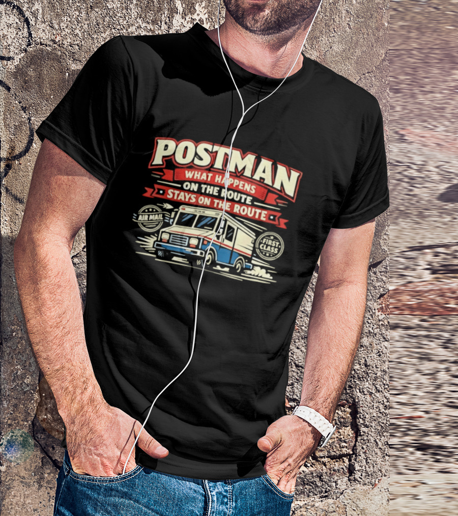 Postman What Happens On The Route Stays On The Route Mail Truck T-Shirt