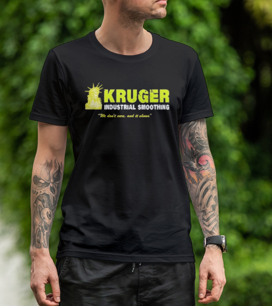 Kruger Industrial Smoothing We Don't Care And It Shows Statue Reference T-Shirt