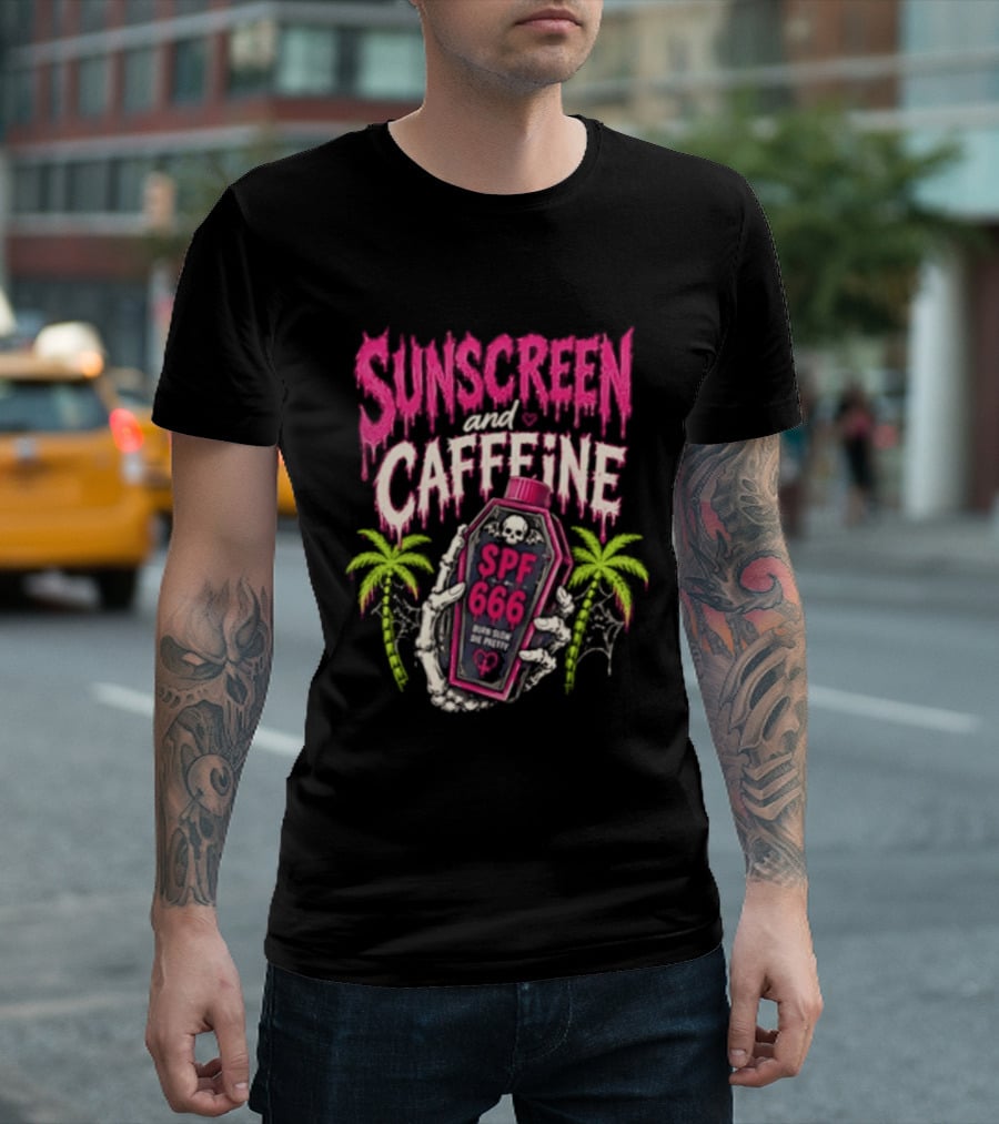 Bony Hands Sunscreen And Caffeine SPF 666 Born Slow Die Pretty T-Shirt