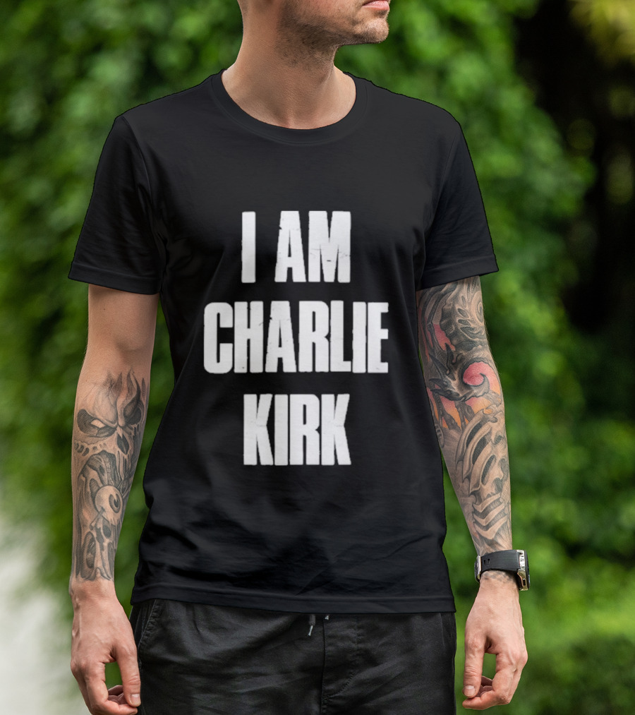 I Am Charlie Kirk T-Shirt