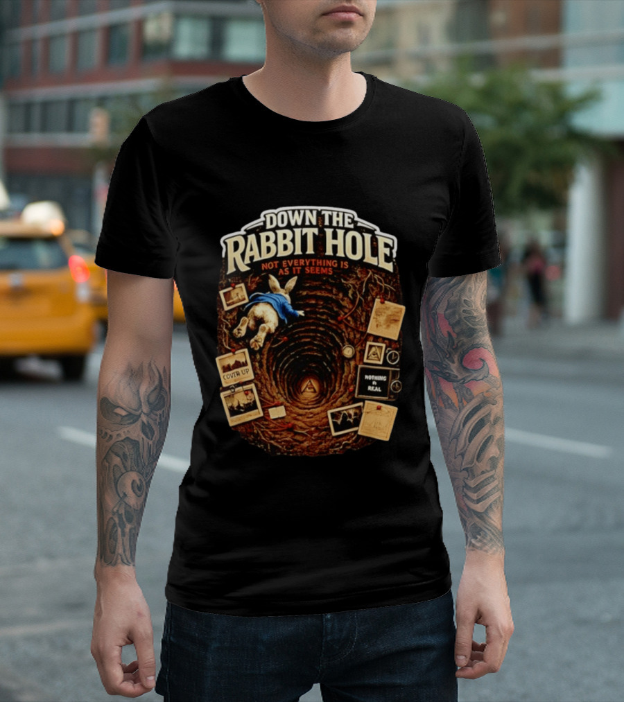 Down The Rabbit Hole Not Everything Is As It Seems Alice In Wonderland Conspiracies T-Shirt