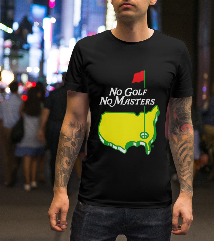 The Masters Tournament No Golf No Masters Map Flag T-Shirt