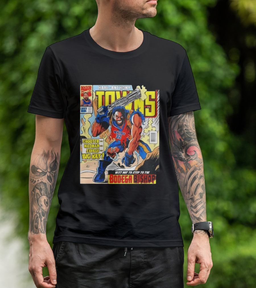 HARL ANTHONY TOWNS Shooter Madman Savage Big Kat Best Not To Step To The Bodega Bishop T-Shirt