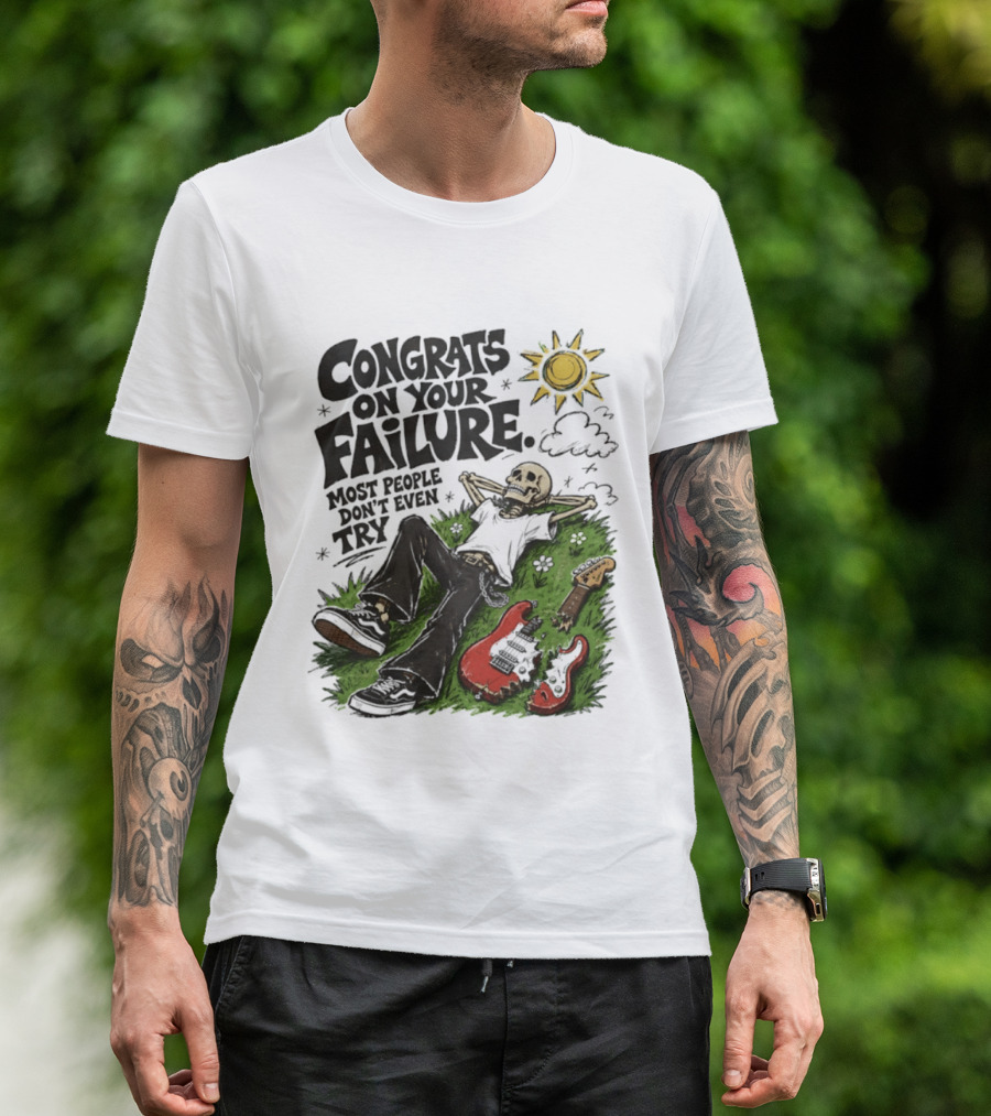 Congrats On Your Failure Most People Don't Even Try Skeleton With Broken Guitar And Sun T-Shirt