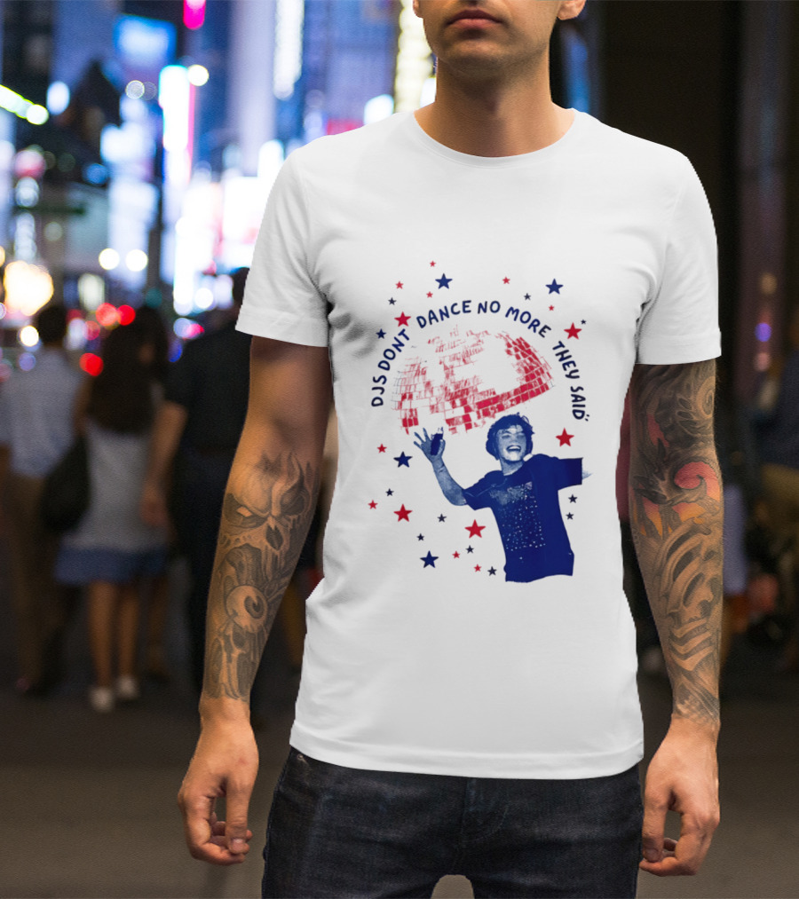 DJS Don't Dance No More They Said Funny DJ Enthusiast Graphic With Stars And Music T-Shirt