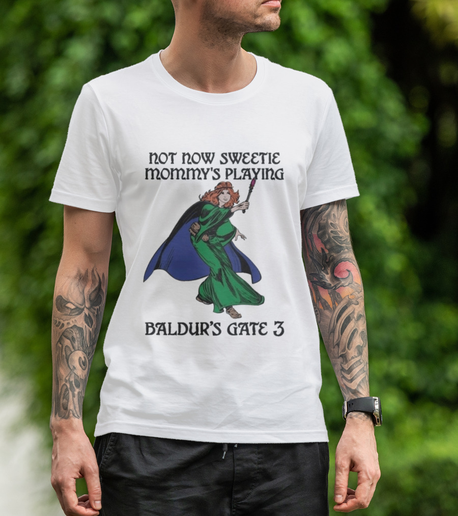Not Now Sweetie Mommy's Playing Baldur's Gate 3 T-Shirt