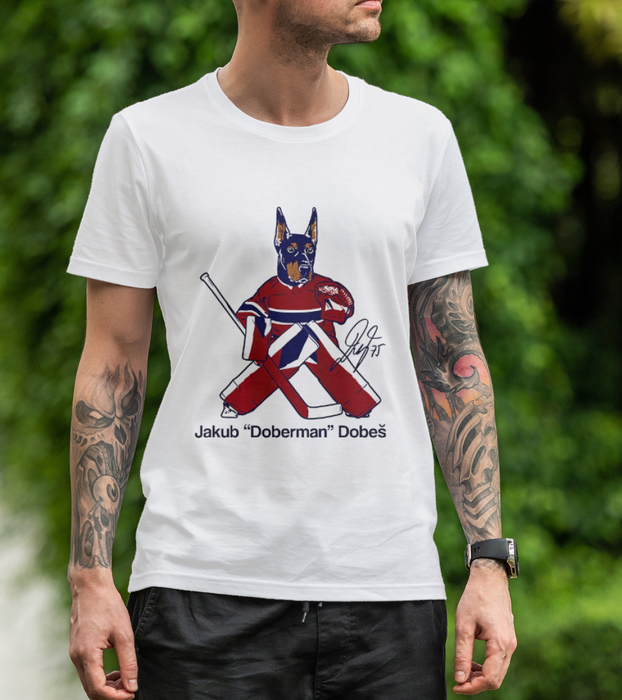 Jakub Doberman Dobes Montreal Canadiens Hockey Player T-Shirt