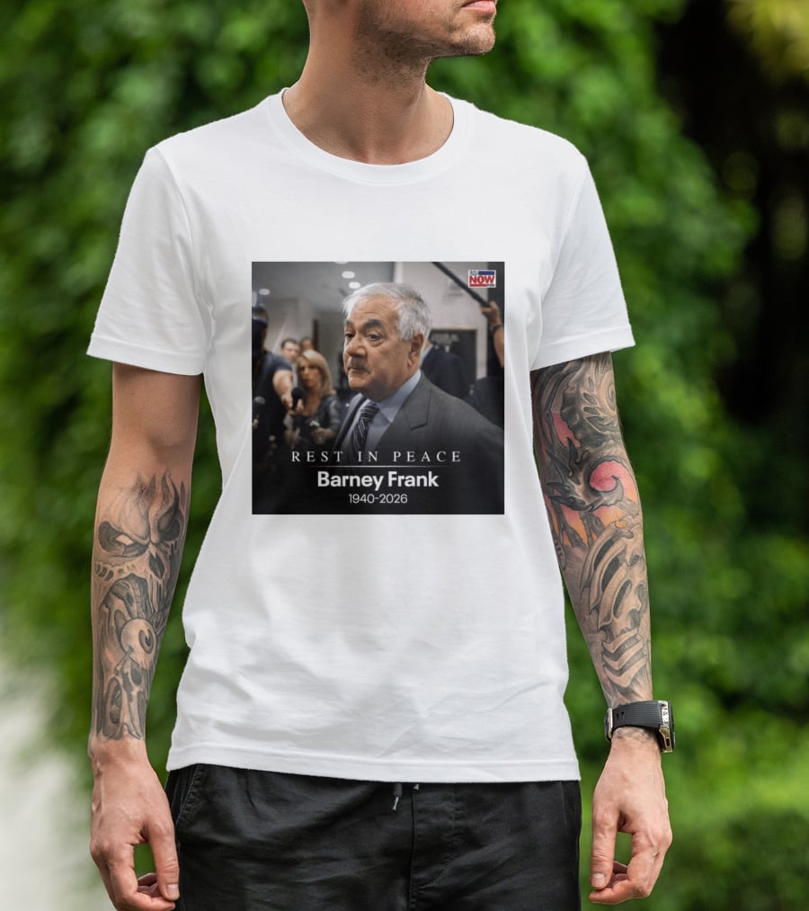 Rest In Peace Barney Frank 1940 2026 Memorial T-Shirt