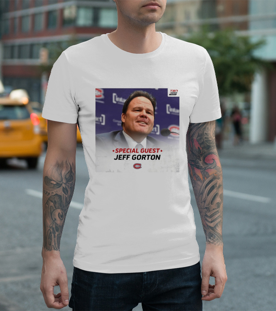 Special Guest Jeff Gorton Montreal Canadiens TSN 1050 Toronto T-Shirt