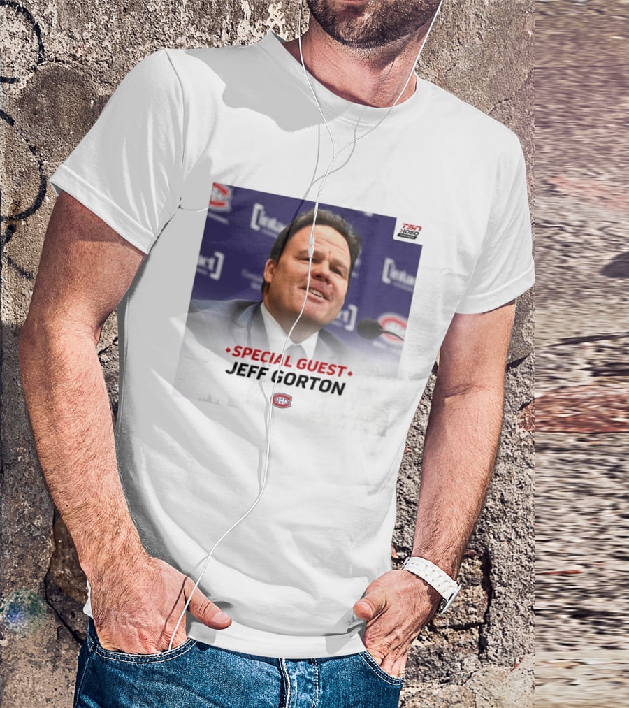 Special Guest Jeff Gorton Montreal Canadiens TSN 1050 Toronto T-Shirt