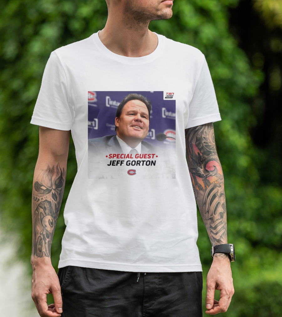 Special Guest Jeff Gorton Montreal Canadiens TSN 1050 Toronto T-Shirt
