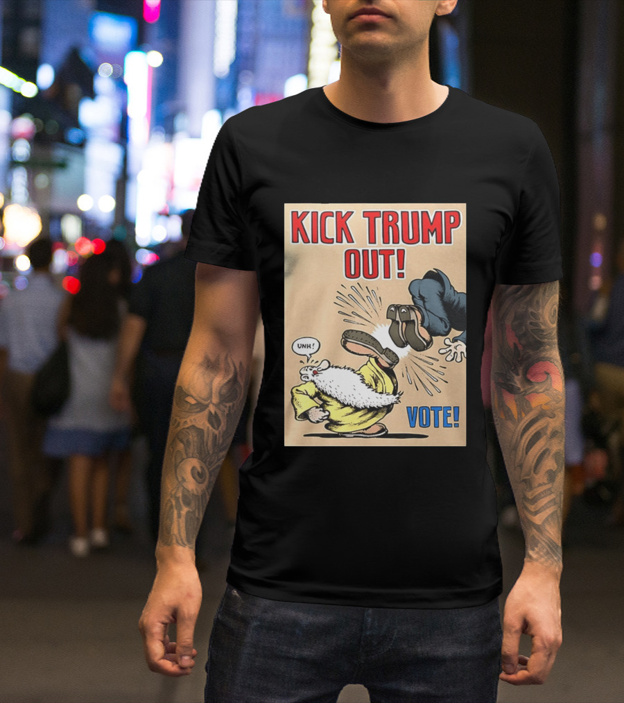 Kick Trump Out Unh Vote T-Shirt