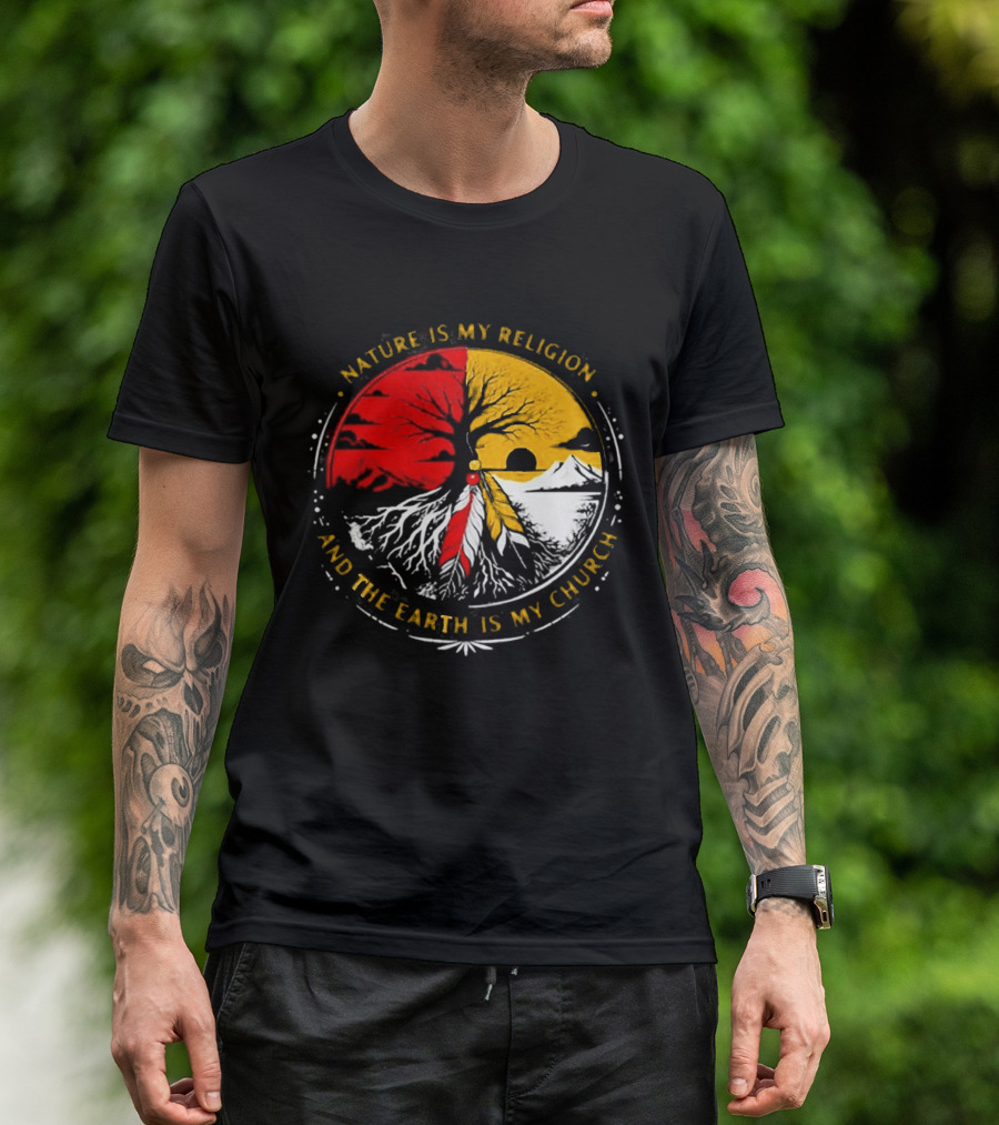 NATURE IS MY RELIGION AND THE EARTH IS MY CHURCH Tree Circle Red Yellow Feather T-Shirt