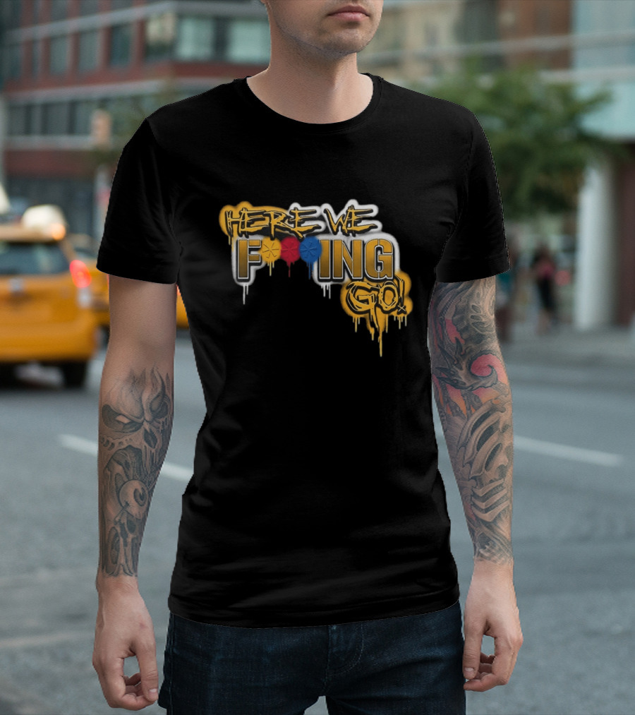 Here We F***ing Go Pittsburgh Steelers Iconic Graffiti Style Fan T-Shirt