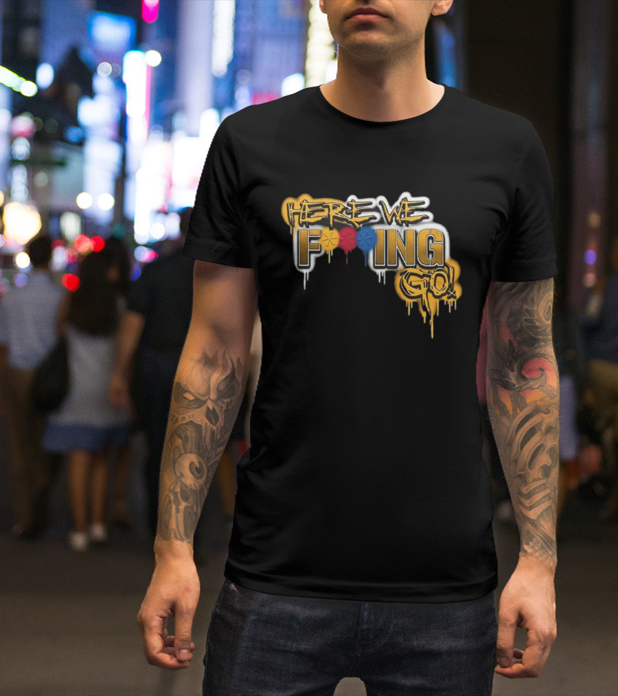 Here We F***ing Go Pittsburgh Steelers Iconic Graffiti Style Fan T-Shirt