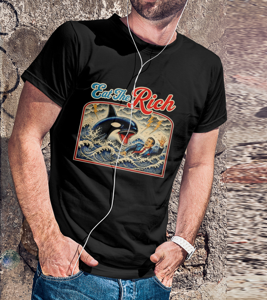 Eat The Rich Killer Whale Attacking A Human T-Shirt