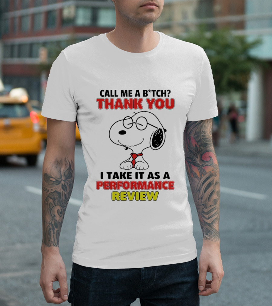 Call Me A B*tch Thank You I Take It As A Performance Review Nurse Snoopy Tie T-Shirt