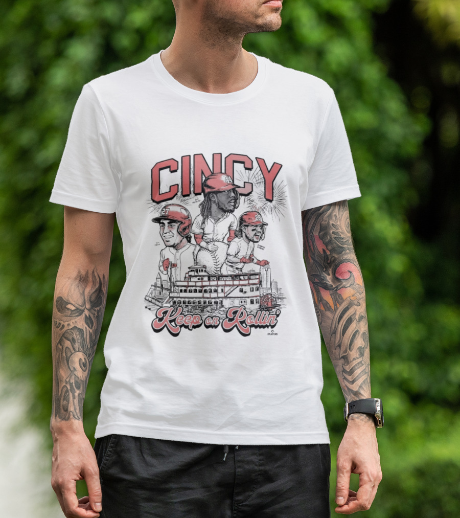 CINCY Keep On Rollin' Elly De La Cruz Eugenio Suárez Sal Stewart Cincinnati Reds T-Shirt