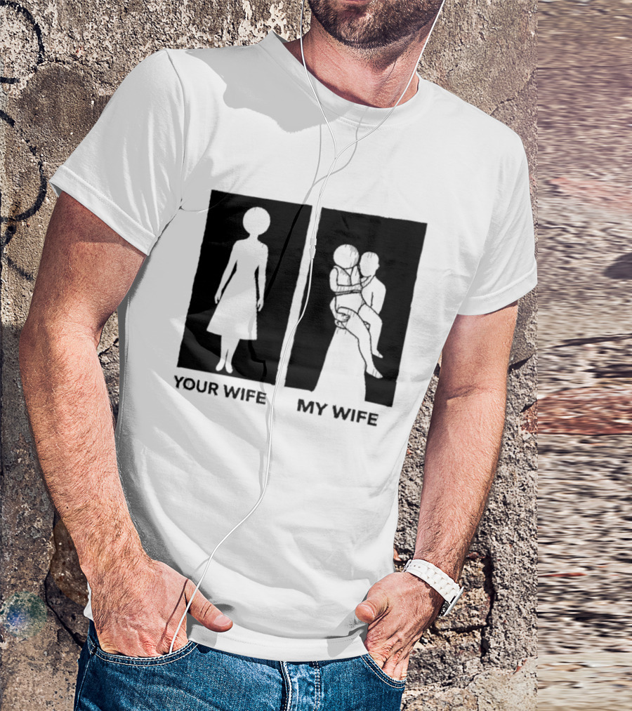Your Wife My Wife Silhouette Humor T-Shirt