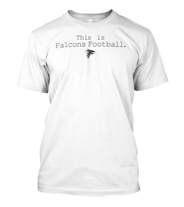 This Is Falcons Football Atlanta Falcons T-Shirt