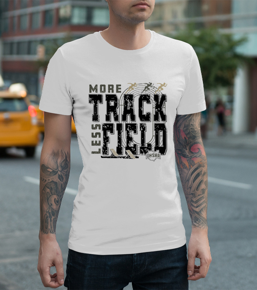 OHSAA More Track Less Field Runners On Track T-Shirt
