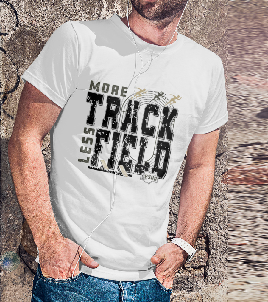 OHSAA More Track Less Field Runners On Track T-Shirt