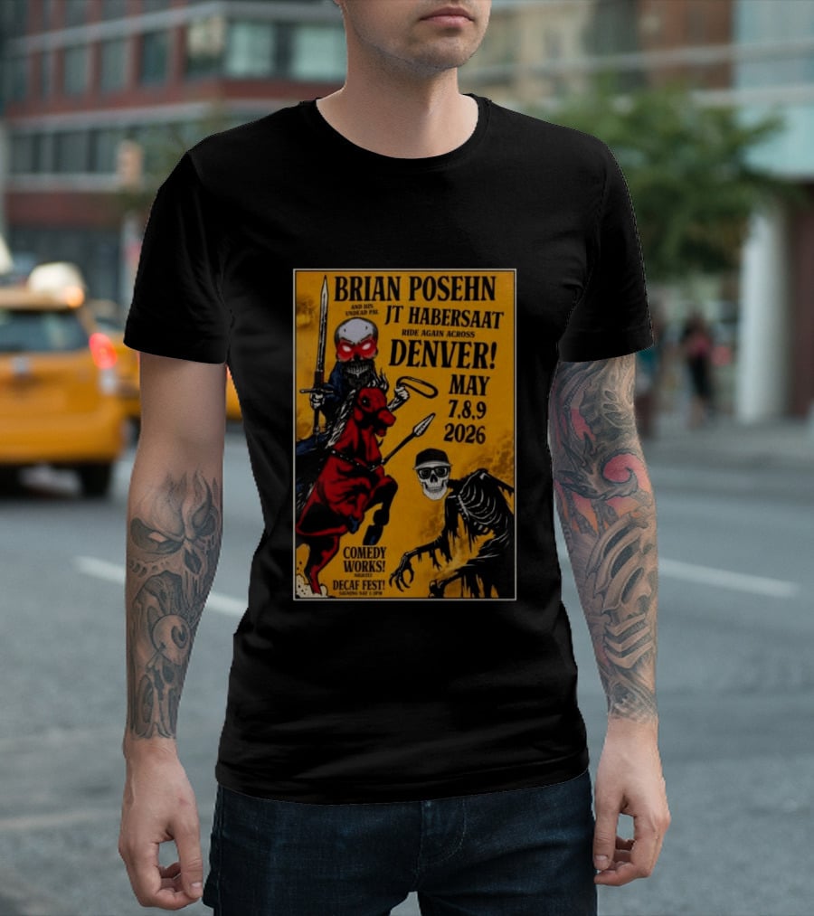 Brian Posehn JT Habersaat Ride Again Across Denver May 7 8 9 2026 Comedy Works Decaf Fest Saging Set 3 JP44 T-Shirt