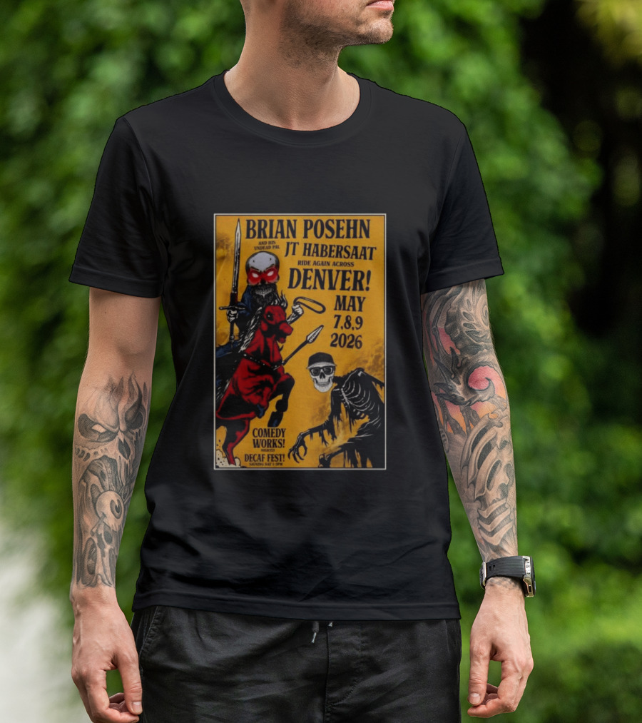 Brian Posehn JT Habersaat Ride Again Across Denver May 7 8 9 2026 Comedy Works Decaf Fest Saging Set 3 JP44 T-Shirt