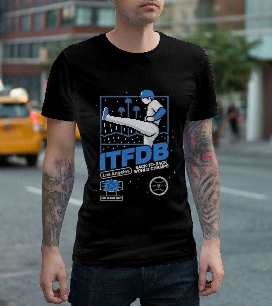 Los Angeles ITFDB Back To Back World Champs Dodgers Kick Celly T-Shirt