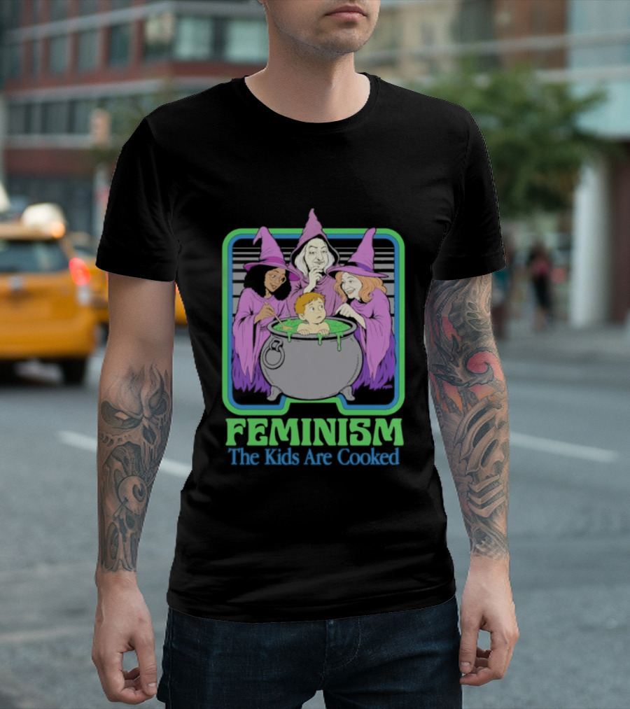Feminism The Kids Are Cooked Witches Cauldron Scene T-Shirt