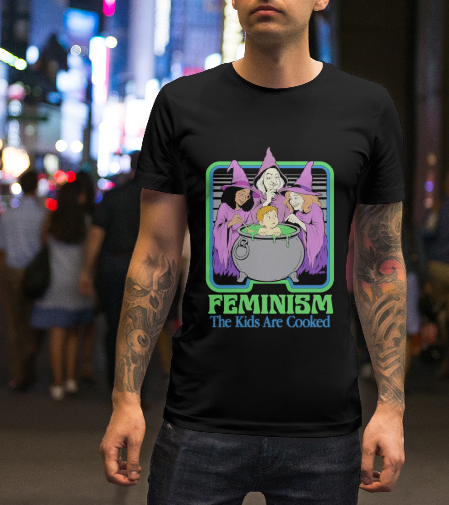 Feminism The Kids Are Cooked Witches Cauldron Scene T-Shirt