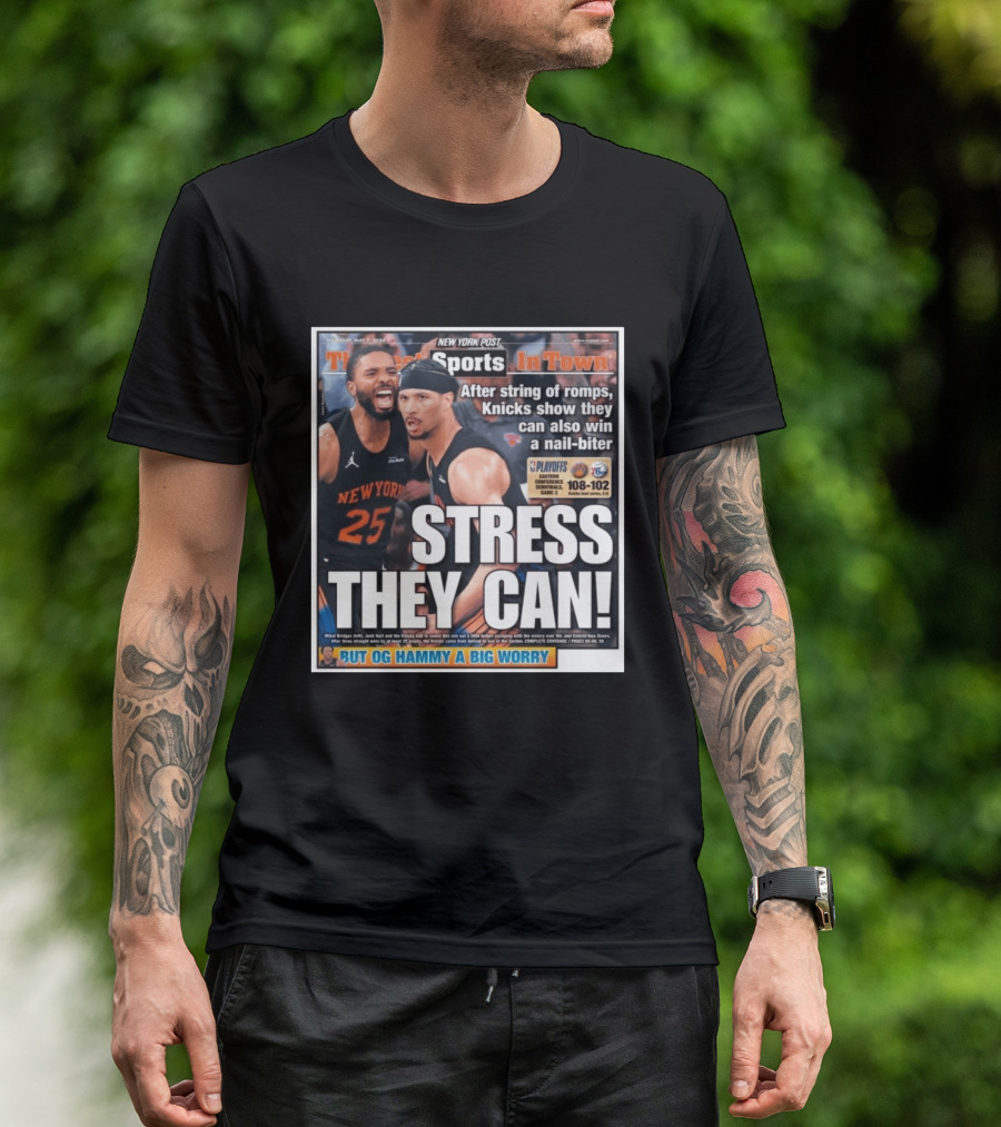 New York Post Sports Knicks Win Nail Biter Stress They Can Playoffs Victory T-Shirt