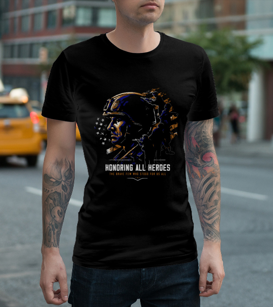 Honoring All Heroes The Brave Few Who Stood For Us All T-Shirt