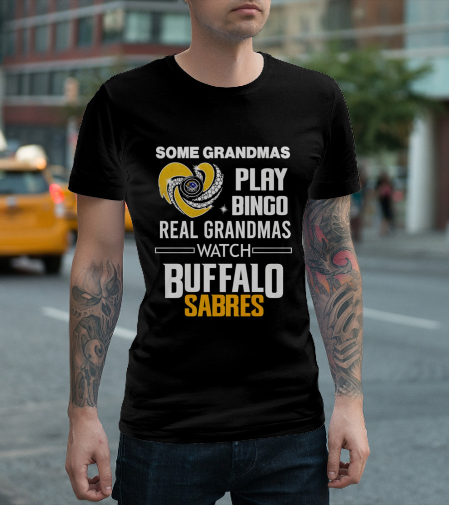 Some Grandmas Play Bingo Real Grandmas Buffalo Sabres T-Shirt