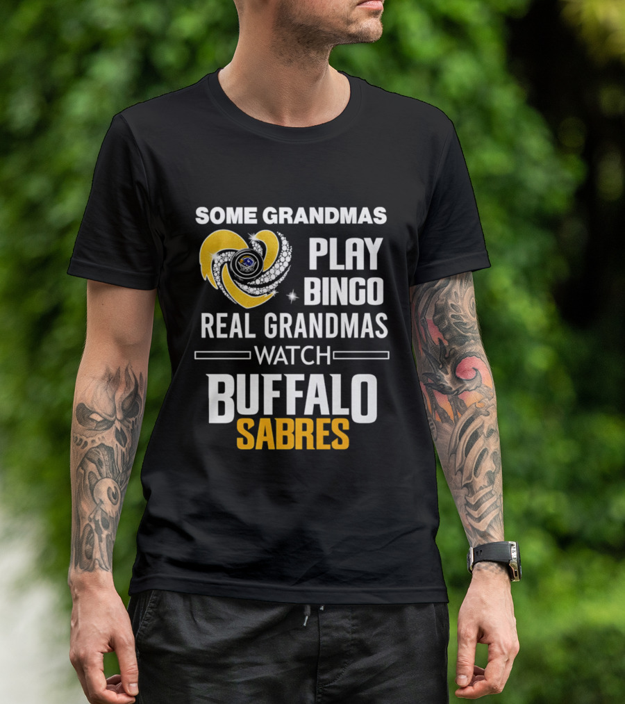 Some Grandmas Play Bingo Real Grandmas Buffalo Sabres T-Shirt