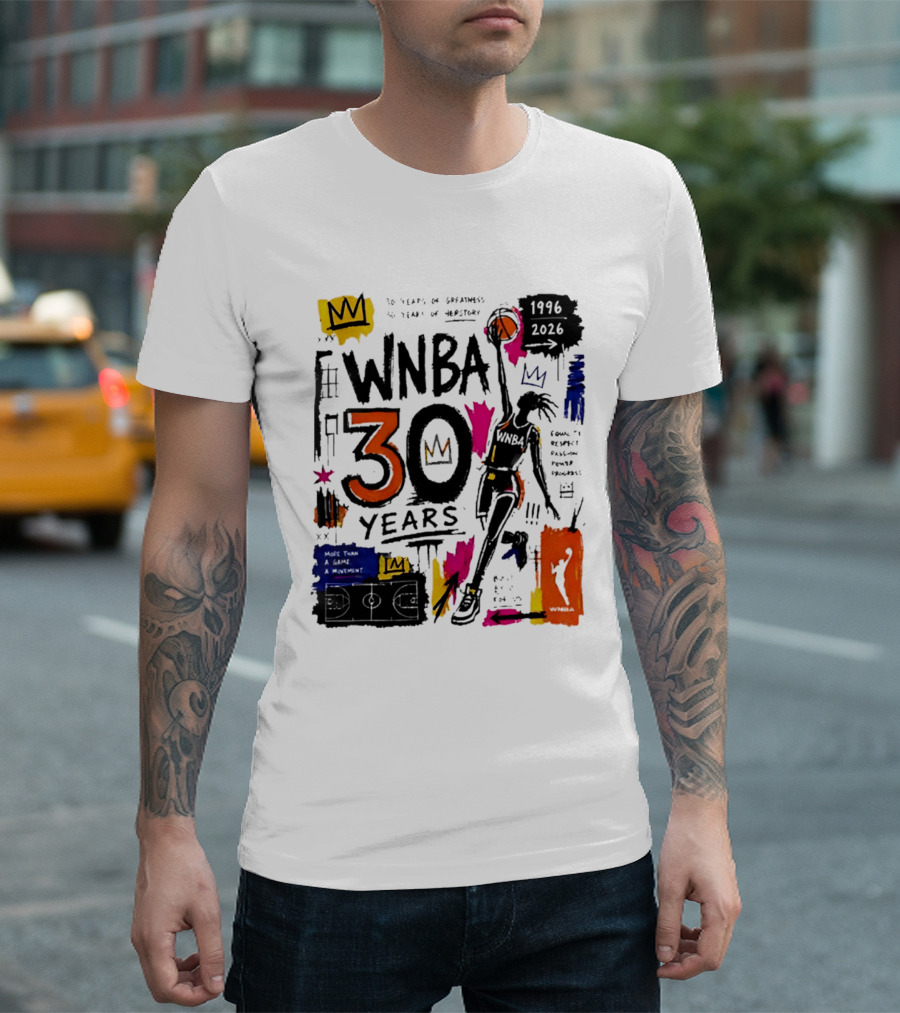 WNBA 30 Years Of Greatness More Than A Game A Movement 1996 2026 T-Shirt