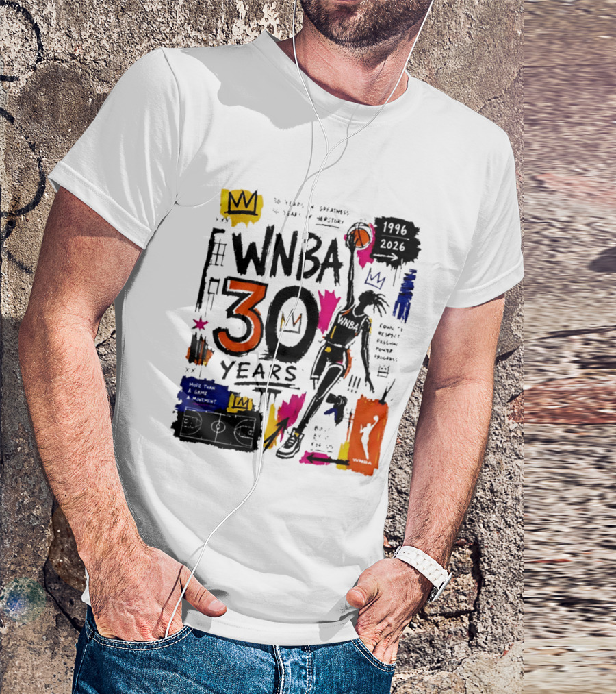 WNBA 30 Years Of Greatness More Than A Game A Movement 1996 2026 T-Shirt