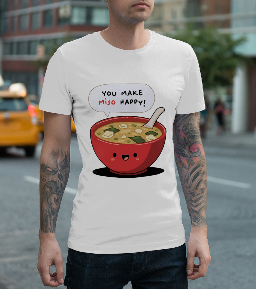 You Make Miso Happy Cute Bowl T-Shirt