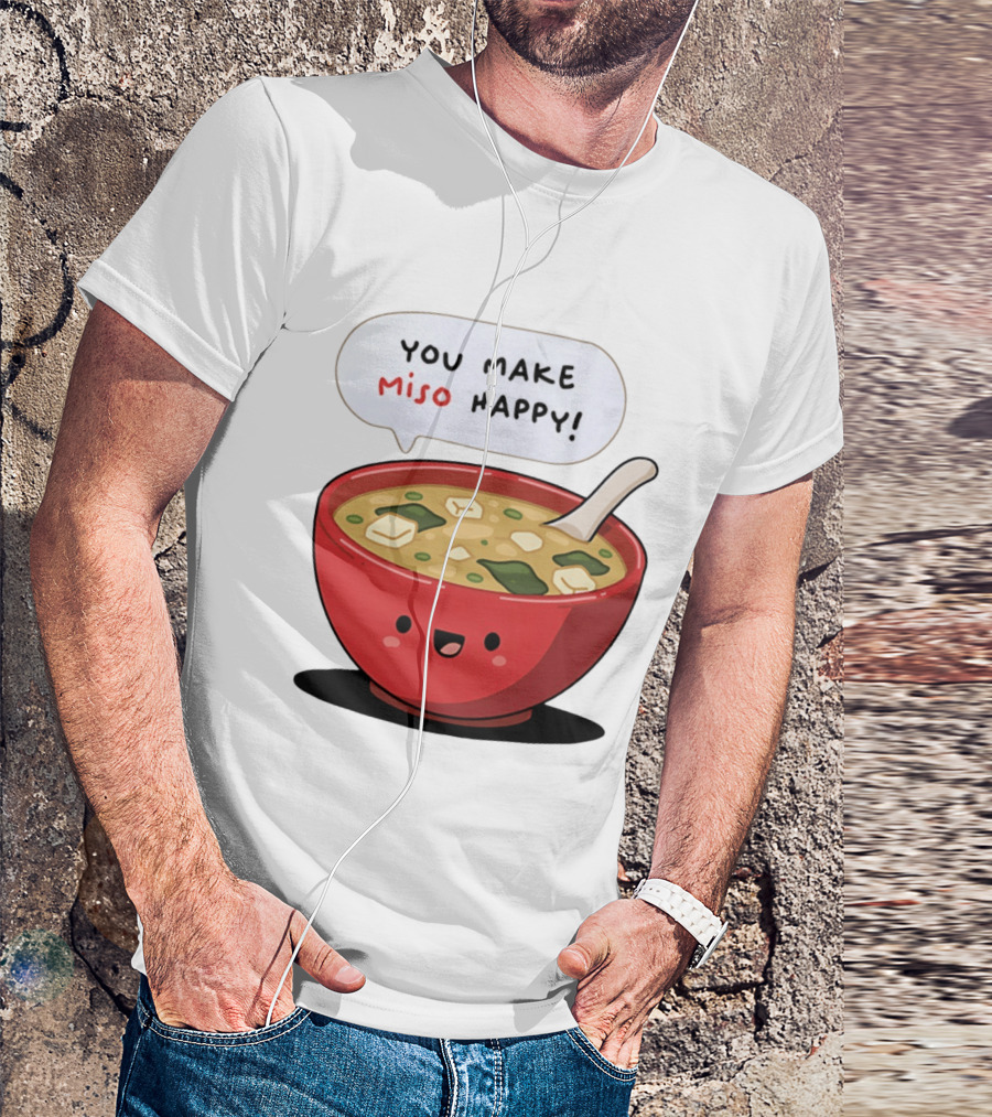 You Make Miso Happy Cute Bowl T-Shirt