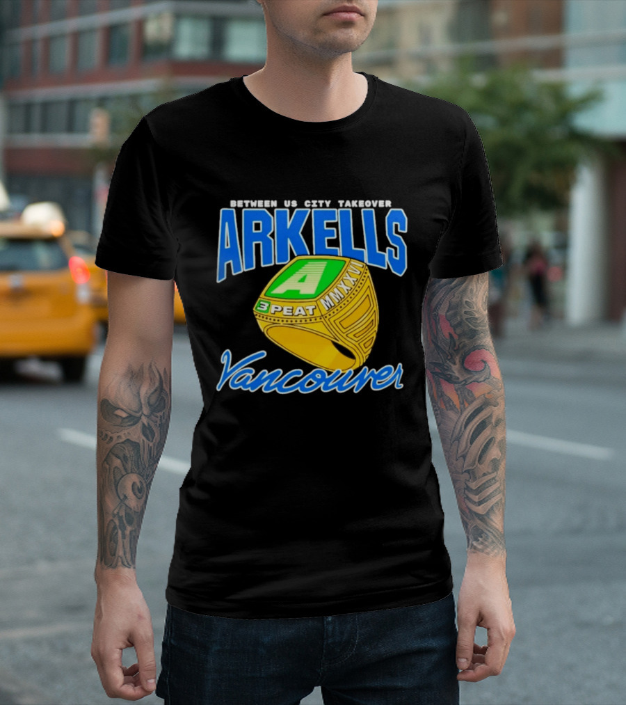 Arkells Vancouver Between Us City Takeover 3 Peat MMXXV Championship Ring T-Shirt