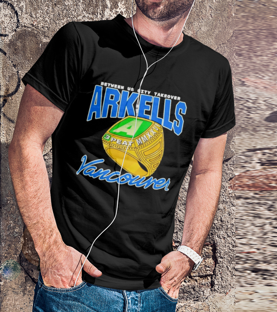 Arkells Vancouver Between Us City Takeover 3 Peat MMXXV Championship Ring T-Shirt