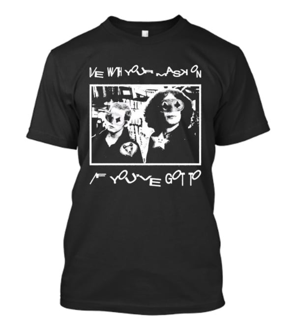 Die With Your Mask On If You've Got To Vintage Look T-Shirt
