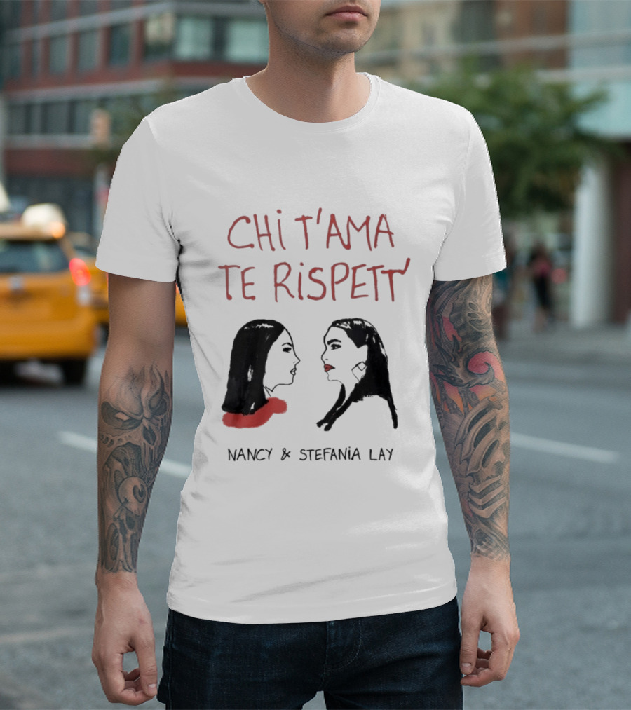 Chi T'Ama Te Rispetta Neapolitan Nancy & Stefania Lay T-Shirt
