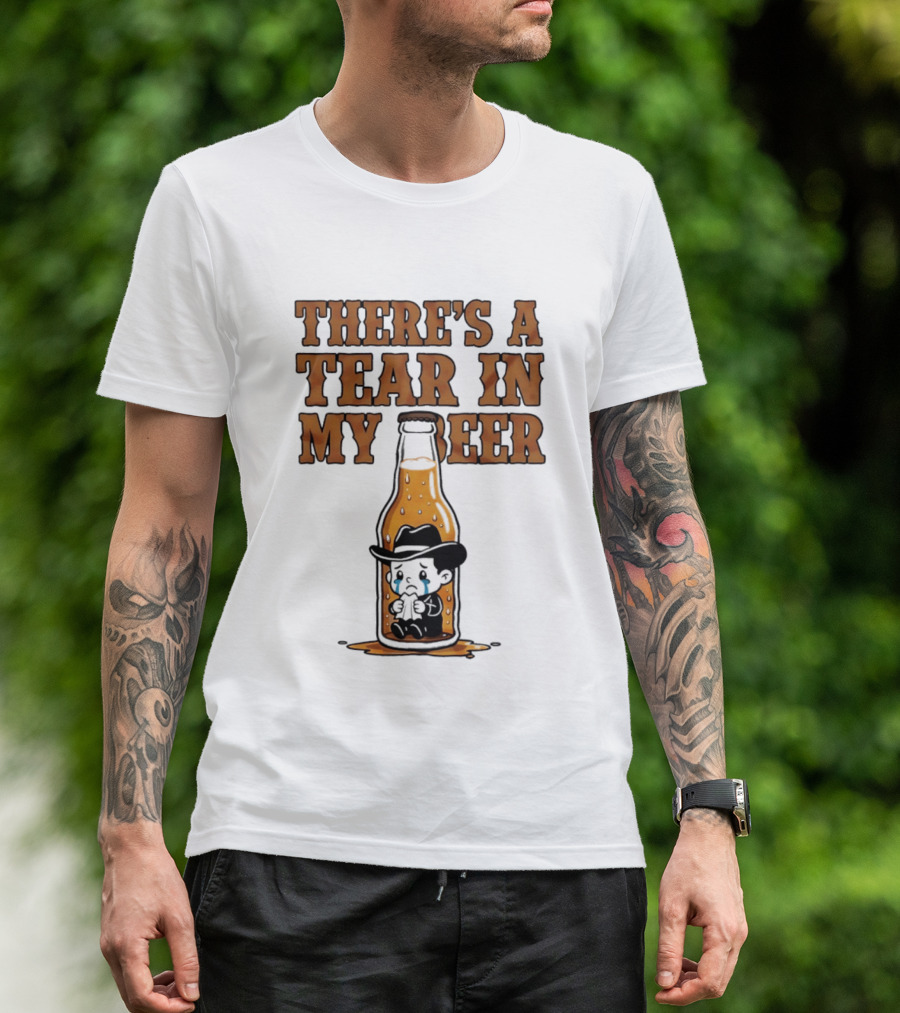 There's A Tear In My Beer Crying Cowboy Bottle T-Shirt