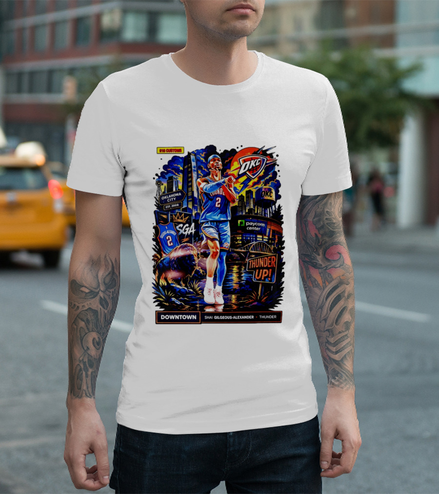 Shai Gilgeous Alexander OKC Thunder Up Downtown Oklahoma City Paycom Center T-Shirt