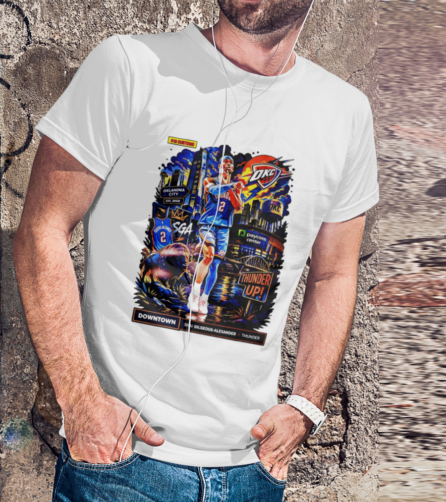 Shai Gilgeous Alexander OKC Thunder Up Downtown Oklahoma City Paycom Center T-Shirt