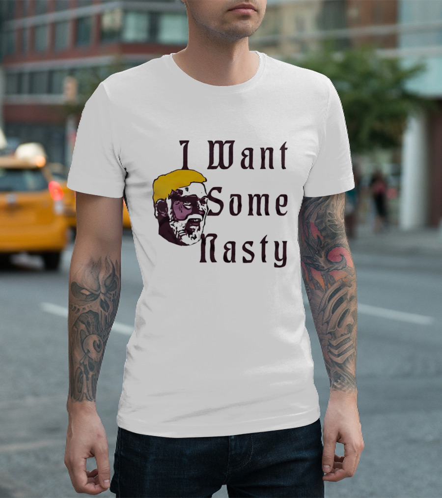 I Want Some Nasty Big Head Old Man T-Shirt