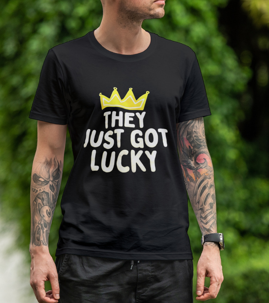 They Just Got Lucky Crown T-Shirt
