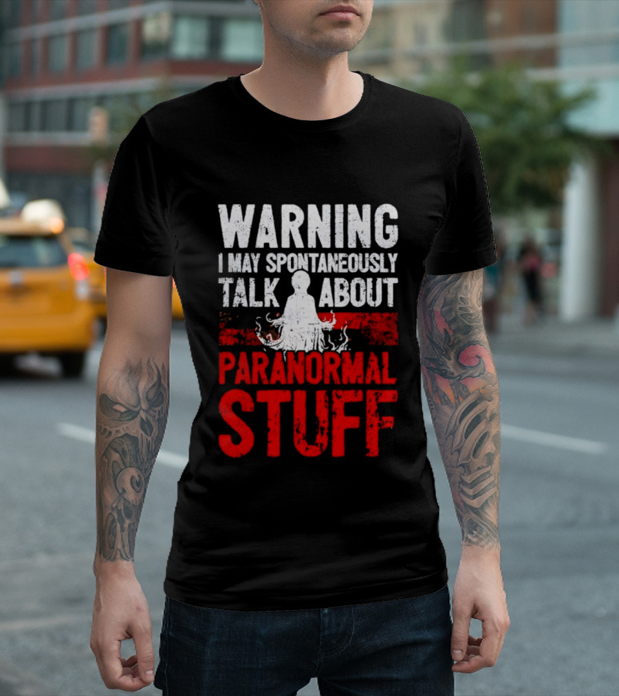 Warning I May Spontaneously Talk About Paranormal Stuff Meditation T-Shirt