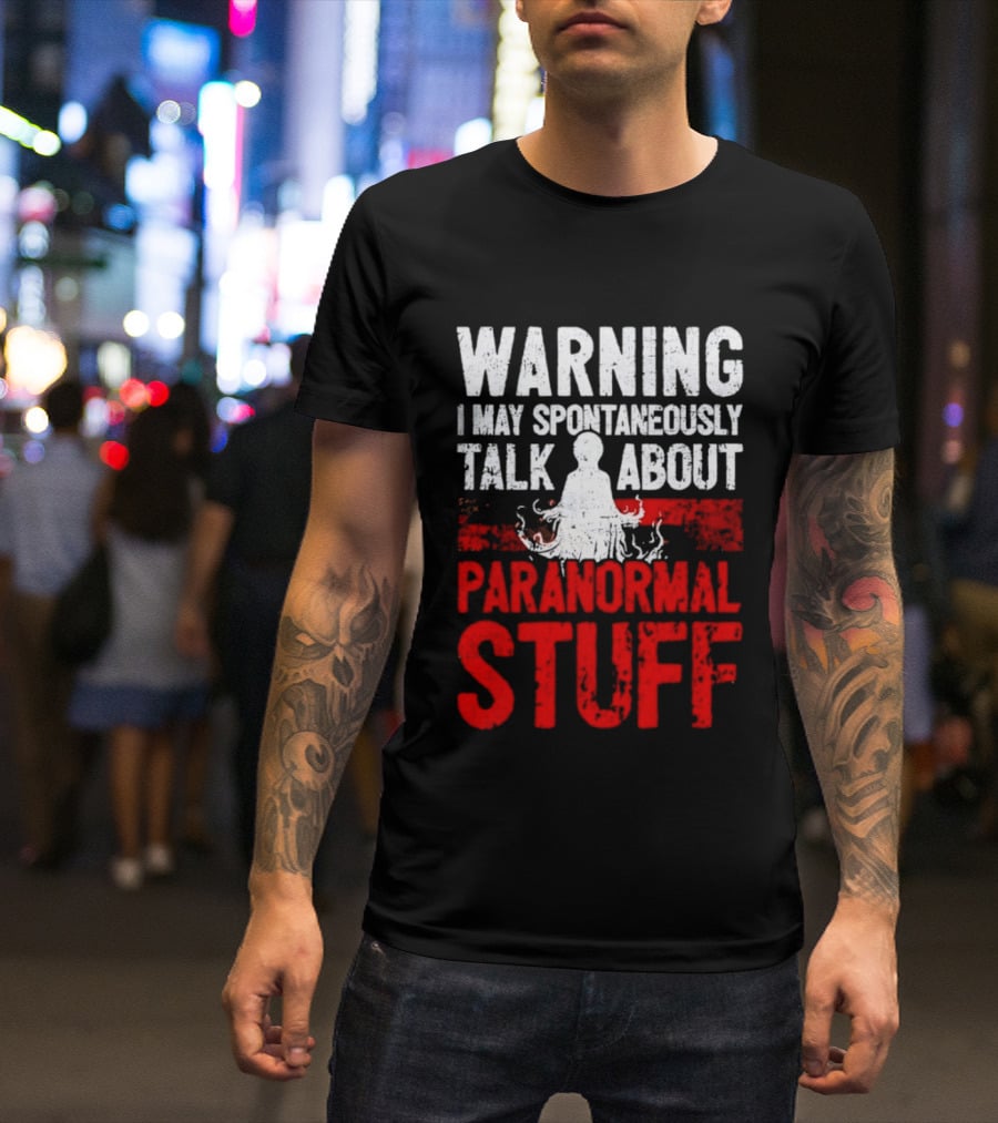 Warning I May Spontaneously Talk About Paranormal Stuff Meditation T-Shirt